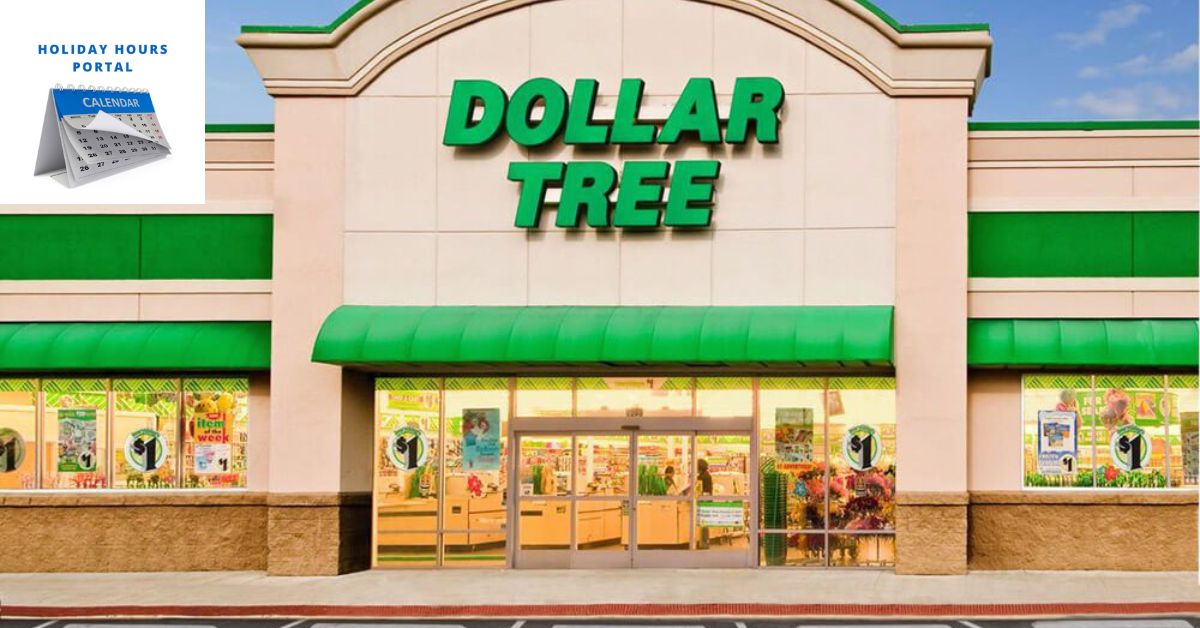 Dollar Tree Holiday Hours With Near Me Location 2024